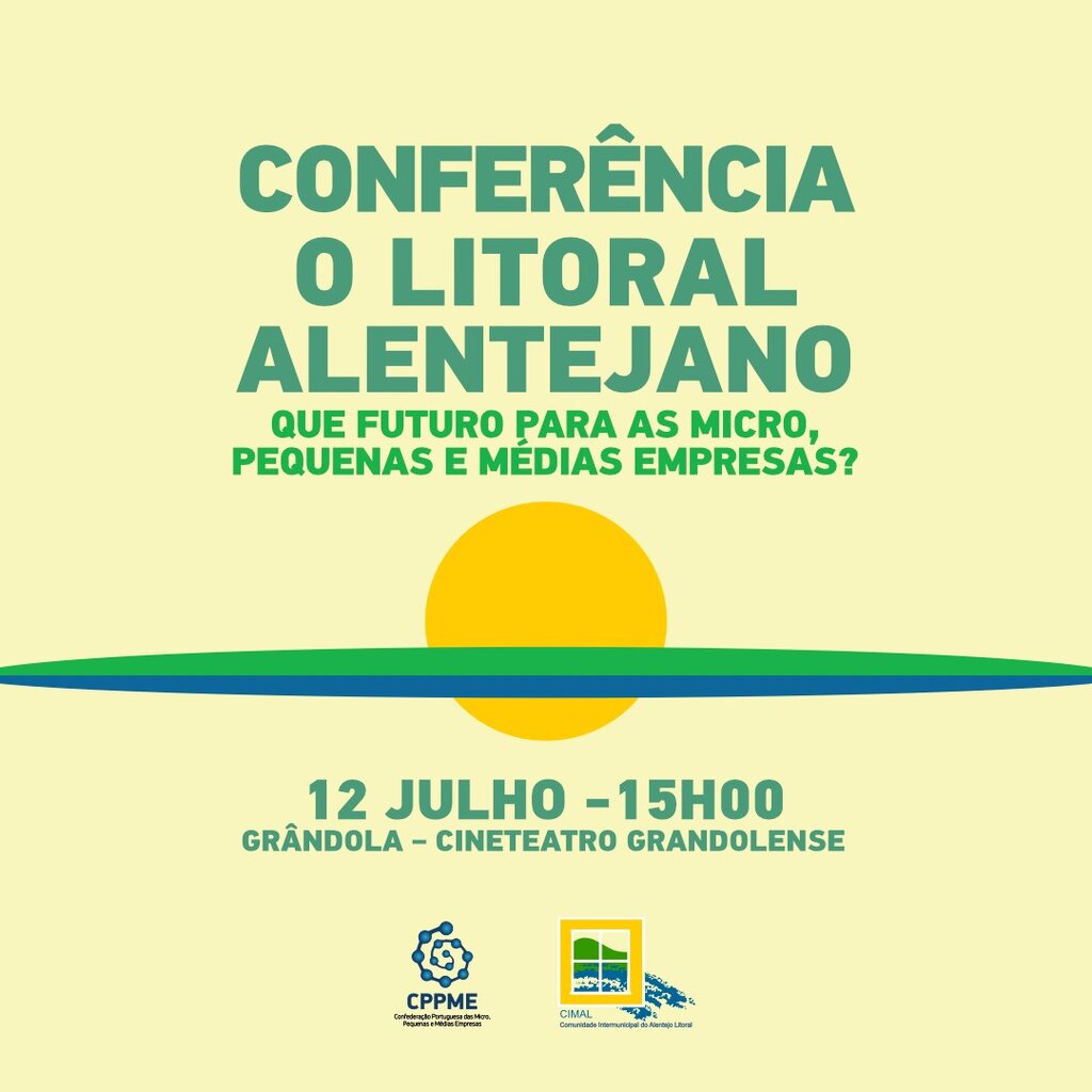 ECONOMIA | CONFERÊNCIA "O Litoral Alentejano, que futuro para as Micro, Pequenas e Médias Empresas?"