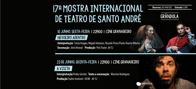 17ª Mostra Internacional de Teatro de Santo André apresenta em Grândola “Nevoeiro Adentro” e “A V...